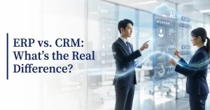 ERP vs. CRM: What’s the Real Difference?